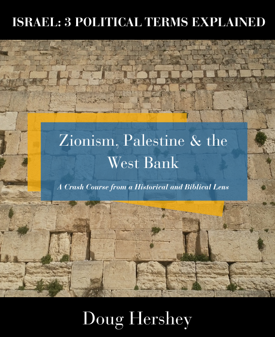 Book Cover of Zionism, Palesting & The West Bank - A Crash Course From a Historical and Biblical Lens